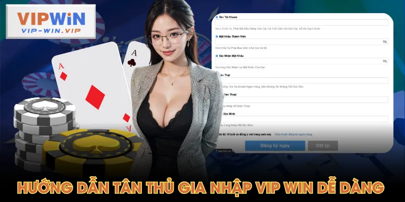 Hướng dẫn tân thủ gia nhập VIP WIN dễ dàng