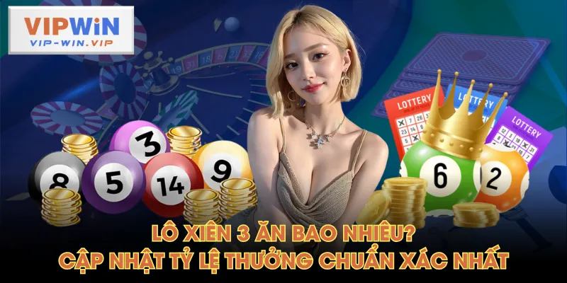 lô xiên 3 ăn bao nhiêu